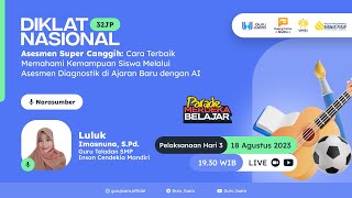 DAY 3  Diklat 32JP Asesmen Super Canggih  Memahami Kemampuan Siswa Melalui Asesmen Diagnostik AI [upl. by Klug338]