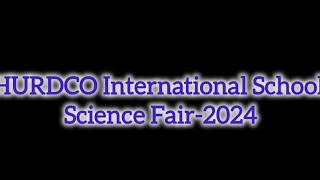 HURDCO International School  Science Fair Grade II Section C [upl. by Eiznyl]