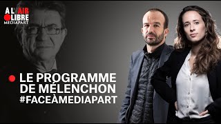 Le programme de JeanLuc Mélenchon FaceàMediapart [upl. by Rebmac]