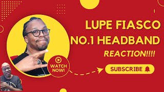 Lupe Fiasco  No1 Headband Reaction [upl. by Royce485]