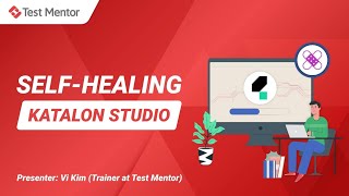 Selfhealing in Katalon Studio  Test Mentor [upl. by Hcirdeirf]