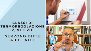 Classi di Termoregolazione V VI e VIII per Detrazioni Fiscali al 65  Legge di Bilancio 2018 [upl. by Annaiv479]