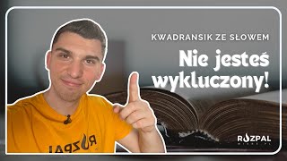 Kwadransik ze Słowem 473  Nie jesteś wykluczony [upl. by Ojiram780]