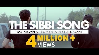 SomeWhatSuper ft Abid Brohi  The Sibbi Song Official Video [upl. by Lamond154]