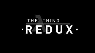 The Thing Redux  Trailer Final [upl. by Ruperta]