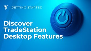 Discover TradeStation Desktop s Core Features [upl. by Rein]