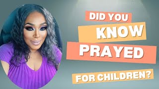 Prayer Matters  Did you know Jesus prayed for Children Apostle Karen Proctor’s Ministries [upl. by Ancel]