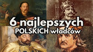 6 najlepszych POLSKICH władców [upl. by Imhskal315]