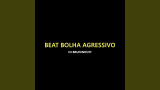 Beat Bolha Agressivo [upl. by Dorehs]