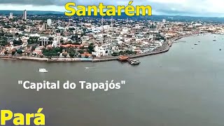 SANTARÉM  PA CONHEÇA CIDADE DE SANTARÉM PARÁ OS DADOS DO MUNICÍPIO 2021 [upl. by Evelinn]