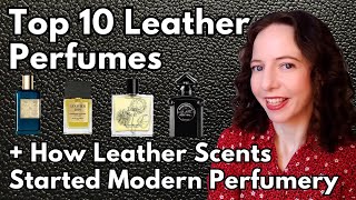 Top 10 Leather Perfumes Light To Dark History Of Modern Perfumery Fragrance Notes Perfume Collection [upl. by Bendix120]