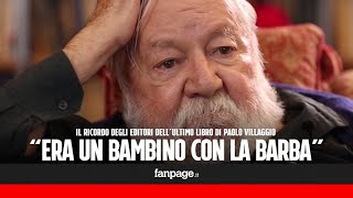 Morto Paolo Villaggio gli editori del suo ultimo libro quotNon era burbero ma un bambino con la barb [upl. by Mobley]