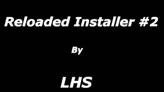 Reloaded Installer 2 [upl. by Rorrys]