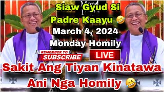 March 4 2024 😂 Sakit Ang Tiyan Kinatawa Ani Nga Homily 🤣  Fr Ciano Ubod [upl. by Damarra360]