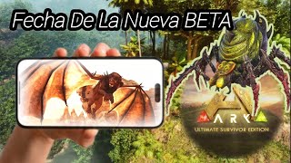 Fecha De La Nueva Beta De Ark Mobile Ultimate Survival Edition [upl. by Theurer223]