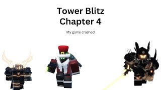 Tower Blitz Chapter 4 Random Moments [upl. by O'Carroll631]