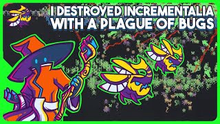 I Destroyed Incrementalia With An Apocalyptic Insect Plague [upl. by Burgener]