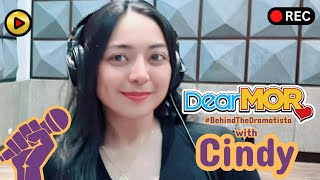 Dear MOR Behind the Dramatisa with Cindy [upl. by Oiciruam577]