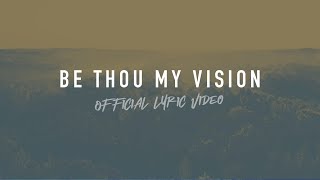 Be Thou My Vision  Reawaken Hymns  Official Lyric Video [upl. by Adnawyek]