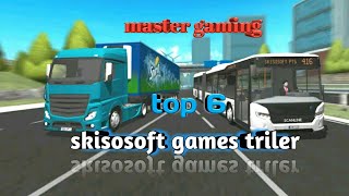 Top 6 Skisosoft games triler master gaming [upl. by Neehahs180]