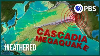 Will the Cascadia Earthquake be the Worst Disaster North America’s Ever Seen  Weathered [upl. by Corinna756]