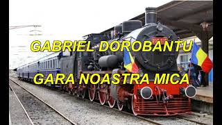 Gabriel Dorobantu  Gara noastra mica Karaoke [upl. by Engeddi]