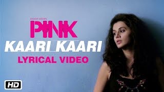 Kaari Kaari  PINK Movie  Lyrical Video  Qurat Ul Ain Balouch  Amitabh Bachchan  Taapsee Pannu [upl. by Orthman]