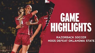 Highlights Hogs Defeat Oklahoma State  RAZORBACK SOCCER [upl. by Ankney]