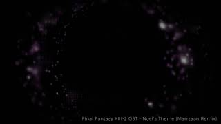 Final Fantasy XIII2 OST  Noels Theme Marrzaan Remix [upl. by Atilamrac]