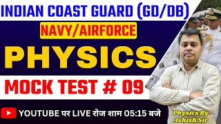 NAVYSSRMR  Indian Coast Guard Physics Mock Test  Physics Mock Test No  09  BY Ashish Sir [upl. by Murrell]