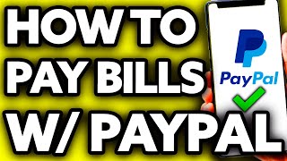 How To Pay Bills with Paypal  Full Guide 2024 [upl. by Marutani]