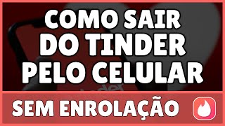 Como Sair do Tinder Pelo Celular 2023 [upl. by Wrand782]