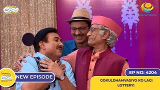 NEW Ep 4204  Gokuldhamvasiyo ko Lagi Lottery  Taarak Mehta Ka Ooltah Chashmah  तारक मेहता [upl. by Awram]