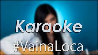 Vaina Loca  Ozuna x Manuel Turizo KARAOKEINSTRUMENTAL  ACORDES Stephanie Umbert [upl. by Zahavi]