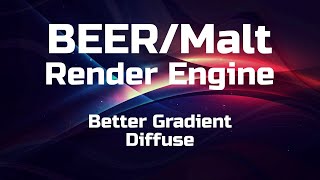 BEERMalt Render Engine Better Gradient Diffuse [upl. by Hong181]