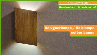 Wandlampe  Designerlampe  Holzlampe selber bauen  DIY [upl. by Adneram361]