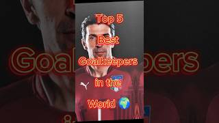 Top 5 Best Goalkeepers in the World 🌎 shortvideo goalkeeper football ytshorts youtubeshorts [upl. by Eniaj]