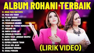 Putri Siagian amp Mitha Talahatu Full Album 2024 Lirik Video  Lagu Rohani Paling Menyentuh Hati [upl. by Aizirtap291]