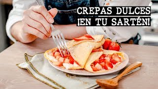 Cómo hacer CREPAS DULCES EN SARTÉN MUY FÁCIL  Recién Cocinados [upl. by Stewardson]