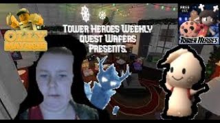 Can we Get Back Wafers presents Tower heroes weekly quest wafers presents Olly Mayhem [upl. by Olra]