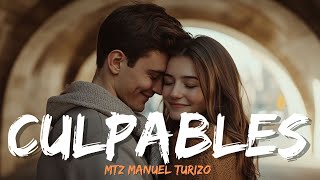 Culpables  MTZ Manuel Turizo Lyrics Letra [upl. by Ecyoj502]