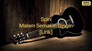 Spin  Malam Semakin Dingin Lirik [upl. by Garzon]