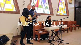 Muzyka Na Ślub  Aga Birecka  Ślub Ani amp Piotrka [upl. by Airdnazxela]