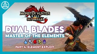 【MHR Sunbreak】Dual Blades Master of the Elements Part 4  Element Exploit [upl. by Nemad]