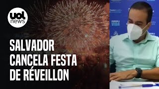 Ômicron Salvador cancela festa de Réveillon prefeito cita temor por nova variante [upl. by Eiznek953]