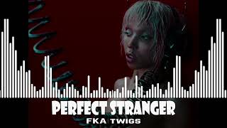 FKA twigs  Perfect Stranger [upl. by Eidnahs]