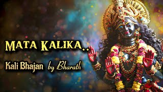 Mata Kalika  Kali Bhajan by Bharath [upl. by Kerby]