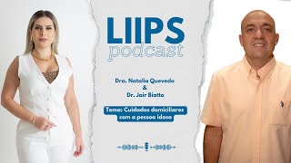 Podcast LIIPS  Episódio 6  TEMA CUIDADOS DOMICILIARES COM PESSOAS IDOSAS [upl. by Aiym]