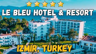 Le Bleu Hotel and Spa Kusadasi Turkey AllInclusive Resort [upl. by Hedberg770]