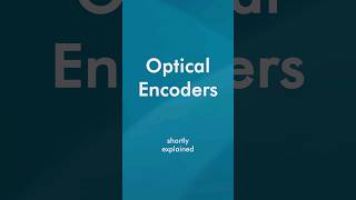 Optical Encoders  Shortly Explained 🔍 [upl. by Tsenrae]